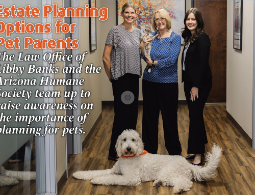 Estate Planning Options  for Pet Parents: The Law Office of Libby Banks and the Arizona Humane Society team up to raise awareness on the importance of planning for pets.